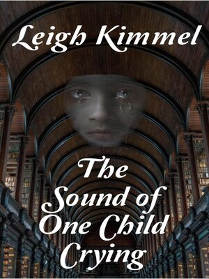 cover image of The Sound of One Child Crying